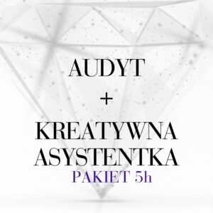 AUDYT + KREATYWNA ASYSTENTKA 5H